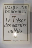 LE TRESOR DES SAVOIRS OUBLIES.. Jacqueline de Romilly
