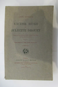 VICTOR HUGO et JULIETTE DROUET. D'aprés les lettres inédites de Juliette Drouet à Victor Hugo et avec un choix de ces lettres. Troisième édition.