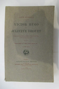 VICTOR HUGO et JULIETTE DROUET. D'aprés les lettres inédites de Juliette Drouet à Victor Hugo et avec un choix de ces lettres. Troisième édition.. ...
