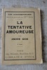 LA TENTATIVE AMOUREUSE ou le Traité du vain désir.. André Gide