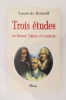 TROIS ETUDES sur Bossuet, Voltaire, et Condorcet.. Louis de Bonald 