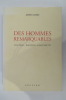 DES HOMMES REMARQUABLES. Cocteau - Balthus - Giacometti.. James Lord 