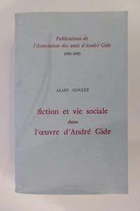 Publications de l'Association des amis d'André Gide 1984-1985. FICTION ET VIE SOCIALE DANS L'OEUVRE D'ANDRE GIDE.