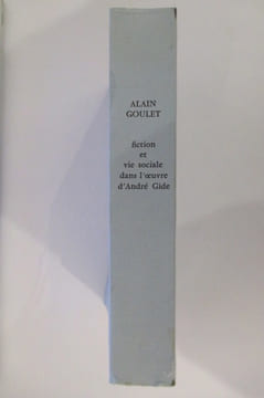 Publications de l'Association des amis d'André Gide 1984-1985. FICTION ET VIE SOCIALE DANS L'OEUVRE D'ANDRE GIDE.. Alain Goulet