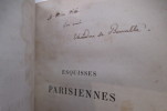 ESQUISSES PARISIENNES. Scènes de la Vie. Contenant : Les Parisiennes de Paris - L'Armoire - Les Noces de Médéric - Un Valet comme on n'en voit pas - ...