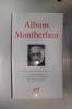 ALBUM MONTHERLANT. Montherlant / Pierre Sipriot