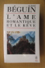 L'AME ROMANTIQUE ET LE RÊVE. Essai sur le romantisme allemand et la poésie française.. Albert Béguin
