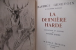 LA DERNIERE HARDE. Maurice Genevoix / Odette Denis (compositions et gravure)