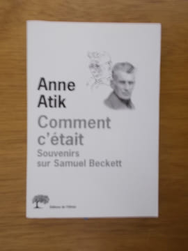COMMENT C'ETAIT. Souvenirs sur Samuel Beckett.. Anne Atik