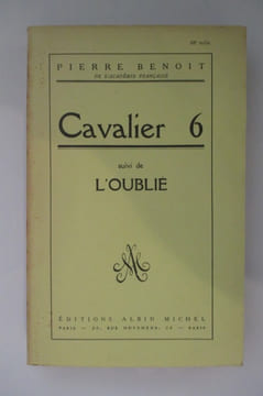 CAVALIER 6 suivie de L'OUBLIE.. Pierre Benoit