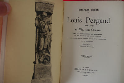 LOUIS PERGAUD. Sa Vie, son Oeuvre. Avec la reproduction du Monument et un portrait de Louis Pergaud. En appendice : l'Aube, l'Herbe d'avril et autres poèmes.