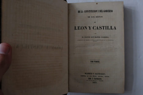 De la constitucion y del gobierno de los reinos de Leon y Castilla. Manuel Colmeiro