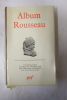 Album Rousseau ( Pl&eacute;iade ). Bernard Gagnebin