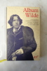 Album Oscar Wilde ( Pl&eacute;iade ). Oscar Wilde; Jean Gatt&eacute;gno; Merlin Holland