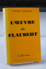 L’oeuvre de Flaubert. Maurice Bardèche