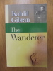 The Wanderer. Kahlil Gibran
