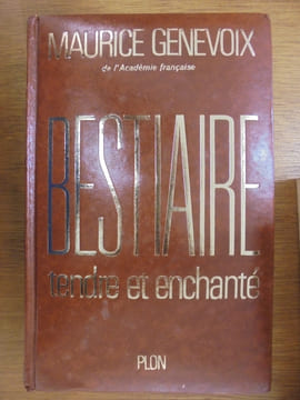 BESTIAIRE TENDRE ET ENCHANTE. GENEVOIX MAURICE