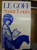 Saint Louis de Jacques Le Goff. GALLIMARD