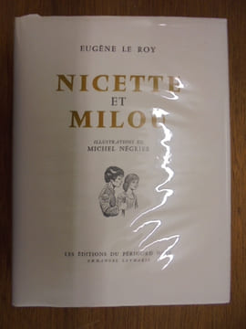 Nicette et Milou - Au Pays des Pierres - La Damnation de Saint Guynefort - L'année rustique en Périgord - Les gens d'Auberoque - Mademoiselle de La ...