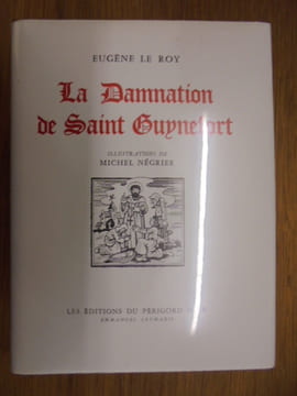 Nicette et Milou - Au Pays des Pierres - La Damnation de Saint Guynefort - L'année rustique en Périgord - Les gens d'Auberoque - Mademoiselle de La ...