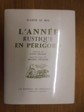 Nicette et Milou - Au Pays des Pierres - La Damnation de Saint Guynefort - L'année rustique en Périgord - Les gens d'Auberoque - Mademoiselle de La ...