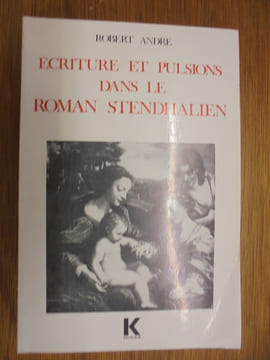Écriture et pulsions dans le roman stendhalien
. André, Robert
