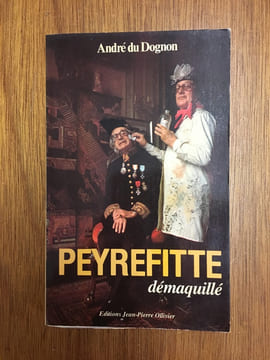 Peyrefitte démaquillé. André du Dognon