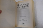 Le voyage en Russie. Anthologie des voyageurs français aux XVIIIe et XIXe siècles. De Grève Claude