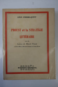 Proust et la stratégie littéraire avec des lettres de Marcel Proust à René Blum, Bernard Grasset et Louis Brun.
. Pierre-Quint Léon