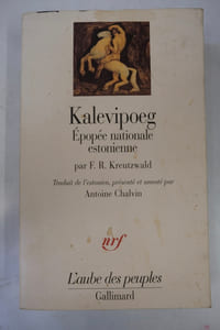Kalevipoeg. Epopée nationale estonienne