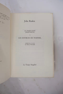 LE TEMPS PASSE (PRAETERITA) - Les Sources de Wandel. John Ruskin
