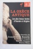 La Grèce Antique. Les plus beaux textes d'Homère à Origène. Coll