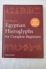 Egyptian Hieroglyphs for complete beginners. Bill Manley