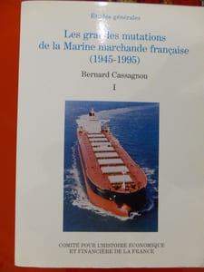 LES GRANDES MUTATIONS DE LA MARINE MARCHANDE FRANÇAISE (1945-1995)
volume 1