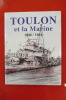 TOULON ET LA MARINE 1942-1944. Marc Saibène