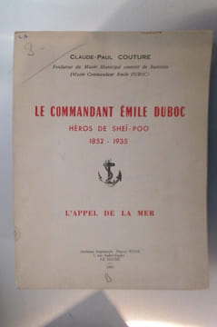 LE COMMANDANT EMILE DUBOC. Héros de Sheï-Poo 1852-1935. L'APPEL DE LA MER. (avec un envoi de l'auteur).. Claude-Paul Couture