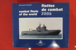 FLOTTES DE COMBAT 2006 (combat fleets of the world). Bernard Prézelin