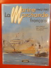 LA MARINE MARCHANDE FRANÇAISE 1943/1945. Marc Saibène, Jean Yves Brouard, Guy Mercier