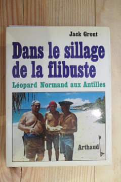 DANS LE SILLAGE DE LA FLIBUSTE, Léopard Normand aux Antilles.. Jack Grout