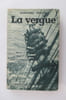 LA VERGUE, r&eacute;cit des long-courriers francais.. Bernard Frank