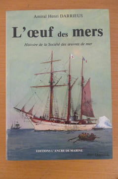 L'OEUF DES MERS histoire de la Société des oeuvres de mer.
. Amiral Henri Darrieus