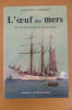 L'OEUF DES MERS histoire de la Société des oeuvres de mer.
. Amiral Henri Darrieus
