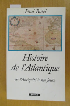 HISTOIRE DE L'ATLANTIQUE de l'Antiquité à nos jours.
. Paul Butel
