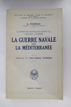 LA GUERRE NAVALE DANS LA MEDITERRANEE
. A. Thomazi