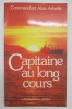 CAPITAINE AU LONG COURS
. Alain Arbeille Commandant
