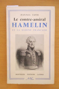 LE CONTRE-AMIRAL HAMELIN ET LA MARINE FRANCAISE
. Jean-Paul Faivre