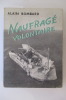 NAUFRAGE VOLONTAIRE
. Alain Bombard
