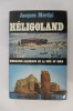 HELIGOLAND. Jacques Mordal
