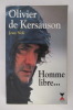 OLIVIER DE KERSAUSON HOMME LIBRE...
. Jean Noli
