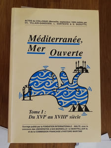 MEDITERRANEE MER OUVERTE. Actes du colloque de Marseille 21-23 septembre 1995. En 2 tomes.